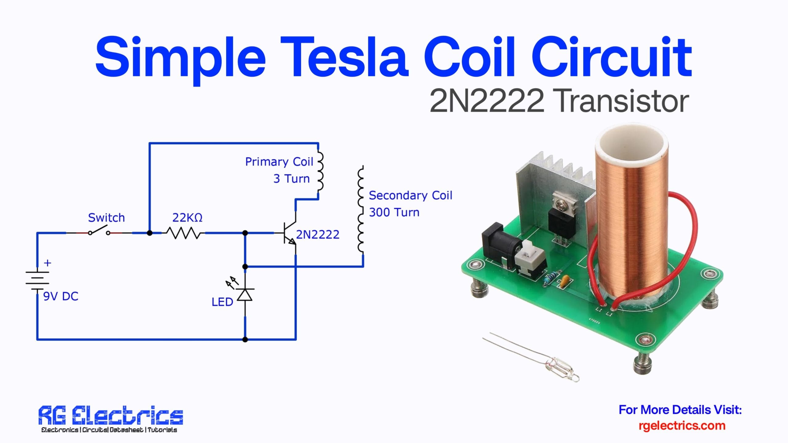 Simple Tesla Coil Circuit Using 2N2222 Transistor RG Electrics Simple Tesla Coil Circuit Using 2N2222 Transistor RG Electrics