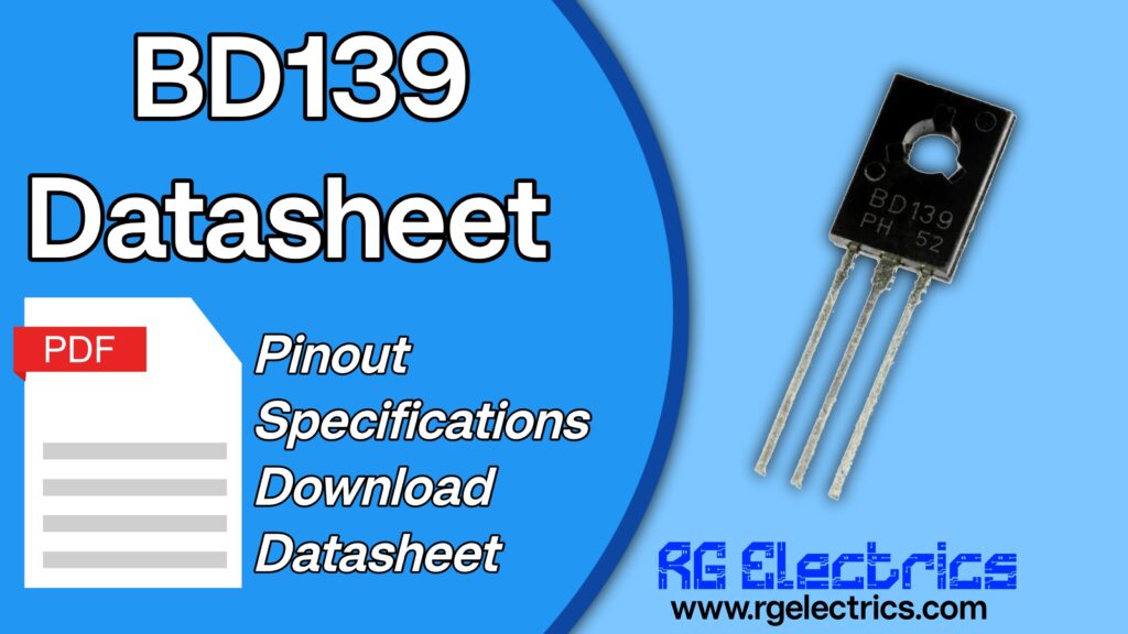 BD139 Transistor: Pinout, Specifications, Features, and Applications