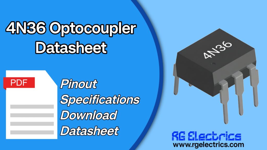 4N36 Optocoupler: Pinout, Features, Equivalent, and Applications Explained